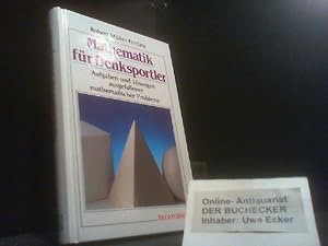 Mathematik für Denksportler : Aufgaben und Lösungen ausgefallener mathematischer Probleme.