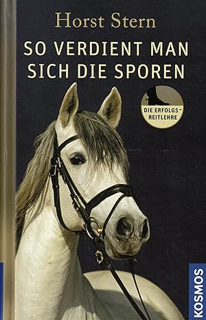 Bild des Verkufers fr So verdient man sich die Sporen. Die Erfolgs-Reitlehre zum Verkauf von Paderbuch e.Kfm. Inh. Ralf R. Eichmann