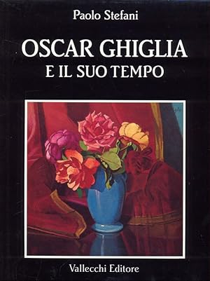 Seller image for Oscar Ghiglia e il suo tempo for sale by Librodifaccia