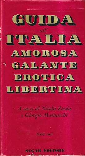 Immagine del venditore per Guida all'Italia amorosa galante erotica libertina venduto da Il Salvalibro s.n.c. di Moscati Giovanni