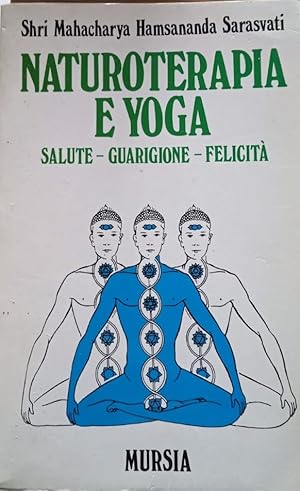 Seller image for Naturoterapia e yoga. Salute, guarigione, felicit for sale by librisaggi