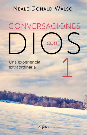 CONVERSACIONES CON DIOS 1: UNA EXPERIENCIA EXTRAORDINARIA