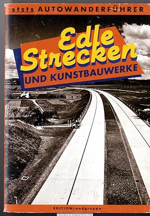 Edle Strecken : . und Kunstbauwerke : zur Kontinuität einer fragwürdigen Mobilisierung - der Drac...