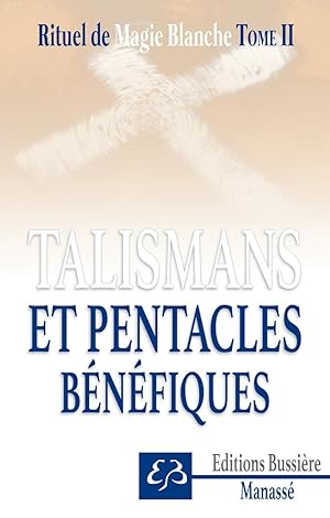 Immagine del venditore per Rituel de magie blanche Tome 2 - Talismans et pentacles bnfiques venduto da Dmons et Merveilles