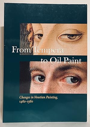 Bild des Verkufers fr From Tempera to Oil Paint: Changes in Venetian Painting 1460-1560. zum Verkauf von Thomas Dorn, ABAA