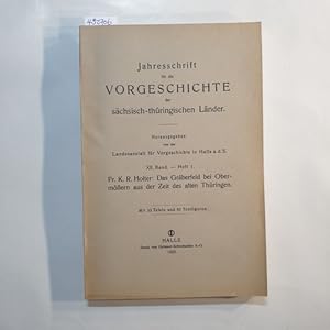 Jahresschrift für die Vorgeschichte der Sächsisch-Thüringischen Länder. Band XII, Heft 1.