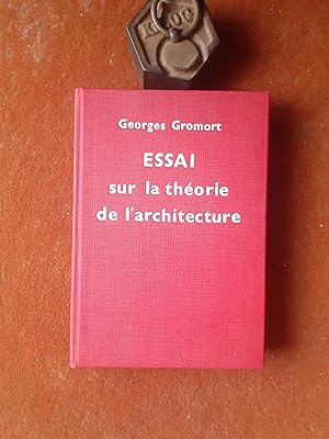 Essai sur la théorie de l'architecture - Cours professé à l'Ecole Nationale Supérieure des Beaux-...