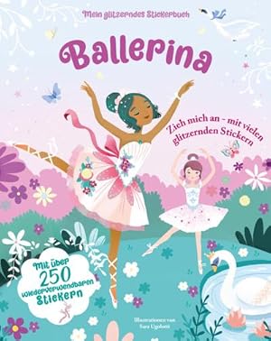 Seller image for Ballerina (Mein glitzerndes Stickerbuch) : Mit ber 250 wiederverwendbaren Stickern; fr Kinder ab 4 Jahren for sale by Smartbuy