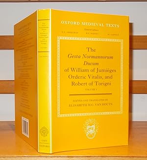 The Gesta Normannorum Ducum of William of Jumieges; Orderic Vitalis; and Robert of Torigni: [ Vol...