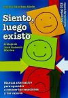 Siento, luego existo: manual alternativo para aprender a conocer tus emociones y valores