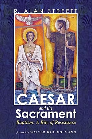Imagen del vendedor de Caesar and the Sacrament: Baptism: A Rite of Resistance a la venta por Redux Books