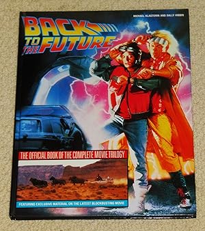 Image du vendeur pour Back to the Future - The Official Book of the Complete Movie Trilogy mis en vente par Makovski Books