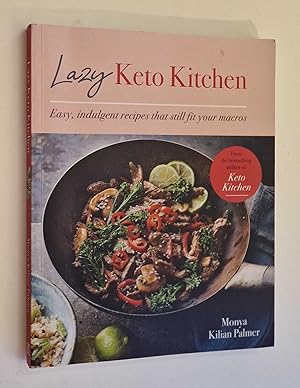 Lazy Keto Kitchen: Easy Indulgent Recipes to Fit Your Macros