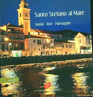 Santo Stefano al mare. Storia, arte, paesaggio