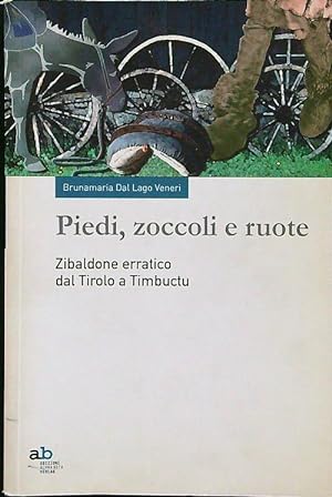 Bild des Verkufers fr Piedi, zoccoli e ruote zum Verkauf von Librodifaccia