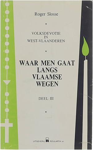 Immagine del venditore per Waar men gaat langs Vlaamse Wegen - Volksdevotie in West-Vlaanderen Deel III. venduto da Untje.com