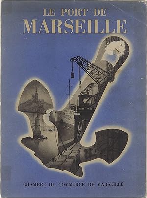 Le port de Marseille, son cadre, son évolution, son rôle économique