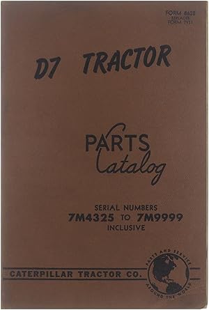 D7 Tractor Parts Catalog Serial Numbers 7M4325 to 7M9999 inclusive
