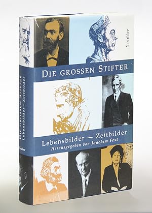 Bild des Verkufers fr Die groen Stifter. Lebensbilder - Zeitbilder. zum Verkauf von Antiquariat An der Rott Oswald Eigl