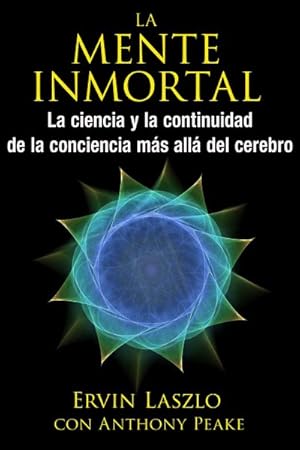 Seller image for La mente inmortal : La ciencia y la continuidad de la conciencia ms all del cerebro -Language: spanish for sale by GreatBookPrices