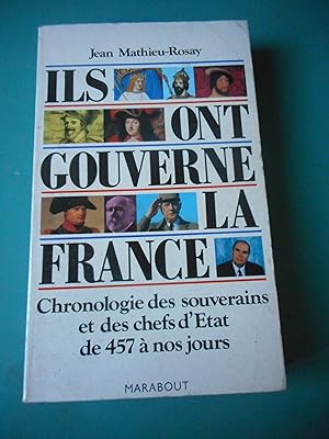 Seller image for Ils ont gouvern la France - Chronologie des souverains et des chefs d'etat de 457 a nos jours for sale by Frederic Delbos