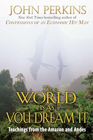 Seller image for World Is As You Dream It : Shamanic Teachings from the Amazon and Andes for sale by GreatBookPrices