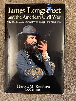 James Longstreet and the American Civil War
