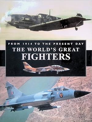 Bild des Verkufers fr The World's Great Fighters: from 1914 to the Present Day zum Verkauf von Klondyke
