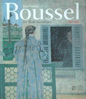 Seller image for Ker-Xavier Roussel 1867-1944. Le Nabi bucolique for sale by Miliardi di Parole