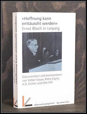 Bild des Verkufers fr "Hoffnung kann enttuscht werden". Ernst Bloch in Leipzig. zum Verkauf von Antiquariat Johann Forster