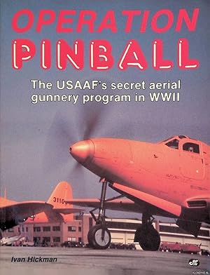 Bild des Verkufers fr Operation Pinball: the USAAF's secret aerial gunnery program in WWII zum Verkauf von Klondyke