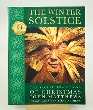 The Winter Solstice - The Sacred Traditions of Christmas