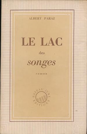 Bild des Verkufers fr Le lac des songes zum Verkauf von LIBRAIRIE GIL-ARTGIL SARL