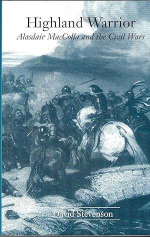 Seller image for Highland warrior: Alasdair MacColla and the Civil Wars for sale by Deeside Books