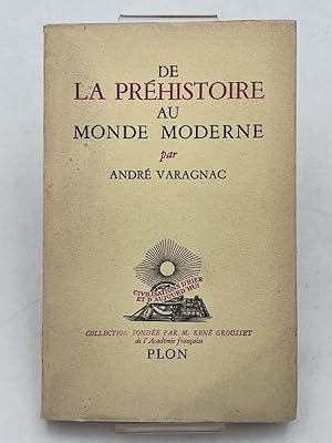 Bild des Verkufers fr De la prhistoire au monde moderne. Essai d'une anthropodynamique zum Verkauf von LIBRAIRIE GIL-ARTGIL SARL