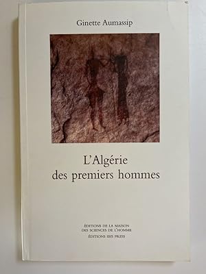 Bild des Verkufers fr L'Algrie des premiers hommes zum Verkauf von LIBRAIRIE GIL-ARTGIL SARL