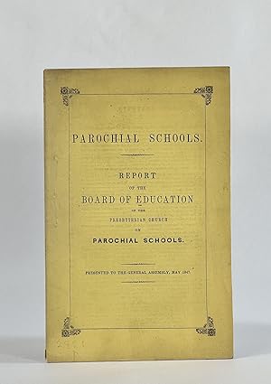 REPORT OF THE BOARD OF EDUCATION OF THE PRESBYTERIAN CHURCH IN THE UNITED STATES OF AMERICA ON PA...