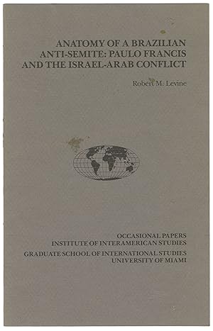 Anatomy of a Brazilian Anti-Semite: Paulo Francis and the Israel-Arab Conflict