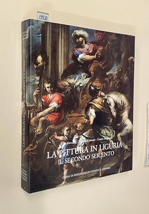 Seller image for LA PITTURA IN LIGURIA - IL SECONDO SEICENTO for sale by Stampe Antiche e Libri d'Arte BOTTIGELLA