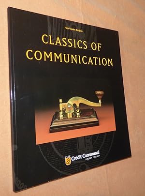 Seller image for CLASSICS OF COMMUNICATION - A Celebration of the Pioneering Technologies that Started the Communications Revolution with a Special Emphasis on Telegraphy for sale by Portman Rare Books