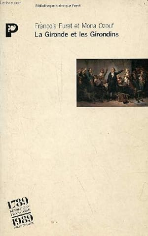 Bild des Verkufers fr La Gironde et les Girondins - Collection Bibliothque historique Payot. zum Verkauf von Le-Livre