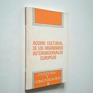 Seller image for Accin cultural de los organismos internacionales europeos for sale by MAUTALOS LIBRERA