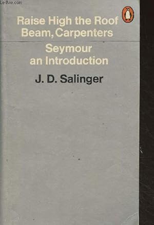 Seller image for Raise High the Roof Beam, Carpenters - Seymour an Introduction for sale by Le-Livre