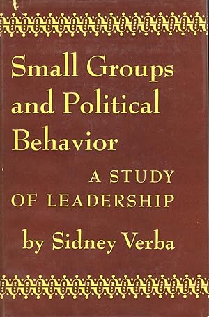 Small Groups and Political Behavior: A Study of Leadership