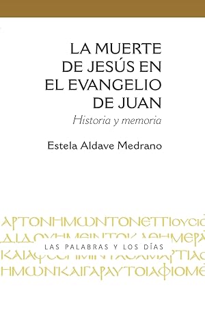 Immagine del venditore per La muerte de Jes�s en el evangelio de Juan Historia y memoria venduto da Imosver
