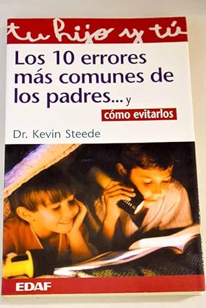 Bild des Verkufers fr Los 10 errores ms comunes de los padres-- y cmo evitarlos zum Verkauf von Alcan Libros