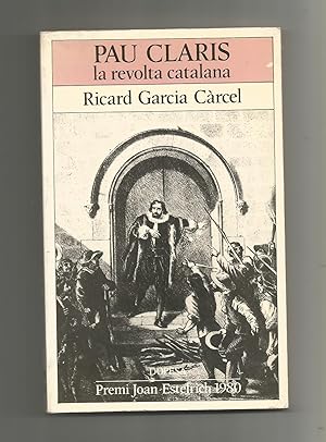 Imagen del vendedor de Pau Claris, la revolta catalana. a la venta por Librera El Crabo