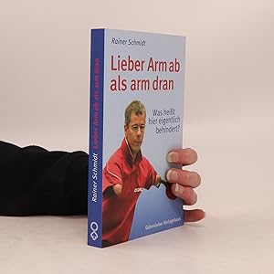 Bild des Verkufers fr Lieber Arm ab als arm dran zum Verkauf von Bookbot