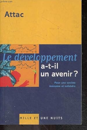 Image du vendeur pour Le Dveloppement a-t-il un avenir ? - pour une societe econome et solidaire mis en vente par Le-Livre