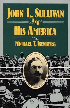 Seller image for John L. Sullivan and His America for sale by GreatBookPrices